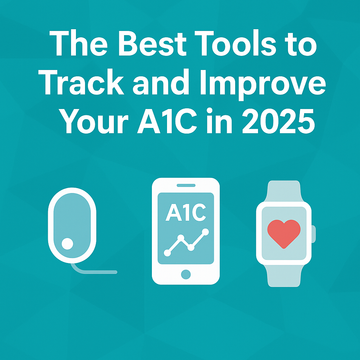 The Best Tools to Track and Improve Your A1C in 2025